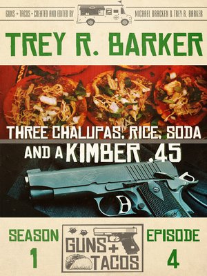 cover image of Three Chalupas, Rice, Soda...and a Kimber .45